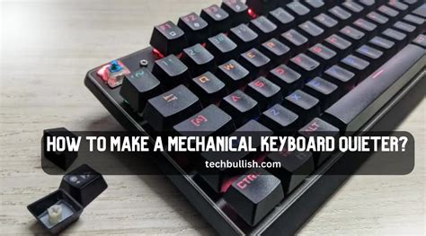 How to Make Mechanical Keyboard Quieter