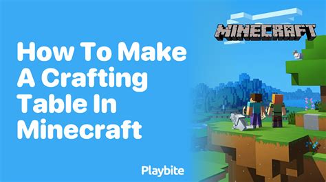 How to Make a Crafting Table in Minecraft Playbite
