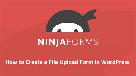 How to Make a File Upload Form in WordPress Ninja Forms