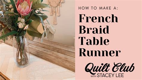 How to Make a French Braid Table Runner STACEY LEE CREATIVE