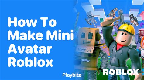 How to Make a Mini Avatar on Roblox Playbite. 