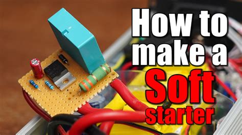 How to Make a Softstarter : 4 Steps (with Pictures)