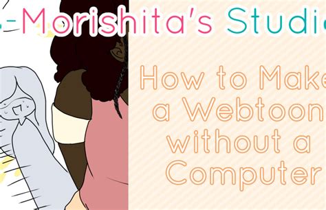 How to Make a Webtoon without a Computer SMorishita Studio