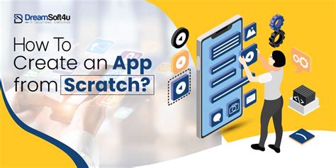 How to Make an App from Scratch 4 Tips to Make the Process Simpler