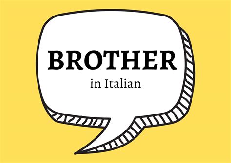 How to Master the Art of Saying 'Brother' in Italian