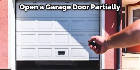 How to Open Garage Door Halfway 8 Effective Ways (2024)