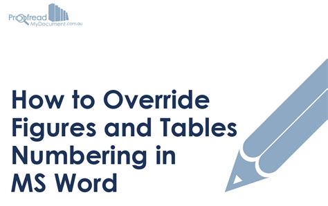 How to Override Figure and Table Numbering in MS Word - Proofed