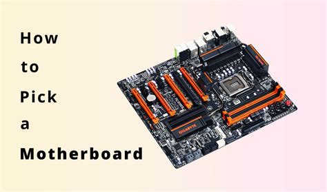 How to Pick a Motherboard