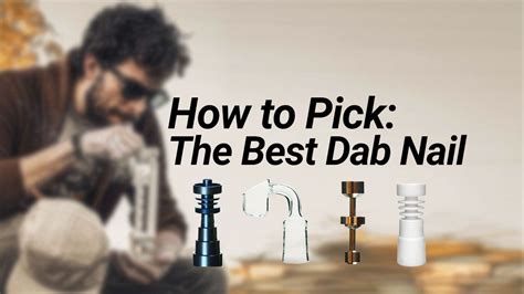 How to Pick the Right Dab Nail 2024 Updated — Badass Glass