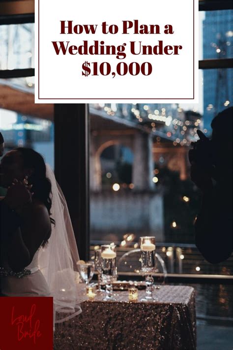 How to Plan a Wedding Under $10,000 - Loud Bride