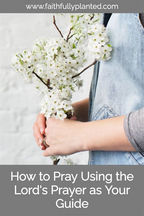 How to Pray Using the Lord’s Prayer: A Verse By Verse Breakdown