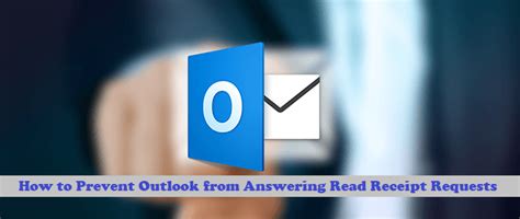 How to Prevent Outlook From Answering Read Receipt Requests
