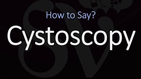 How to Pronounce "Cystoscopy" - YouTube