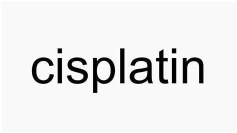 How to Pronounce Cisplatin - YouTube