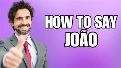 How to Pronounce Joao - YouTube