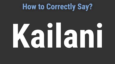 How to Pronounce Kailani? (CORRECTLY) - YouTube