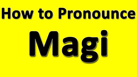 How to Pronounce Magi - YouTube