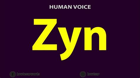 How to Pronounce Zyn: A Comprehensive Guide