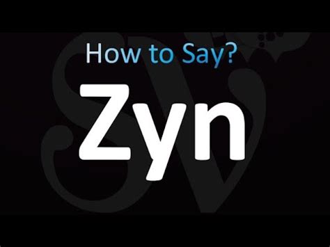 How to Pronounce Zyn: The Ultimate Guide to Perfect Pronunciation