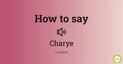 How to Pronounce charye PronounceHippo.com