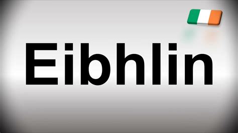 How to Pronounce eibhlin PronounceHippo.com