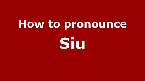 How to Pronounce siu PronounceHippo.com