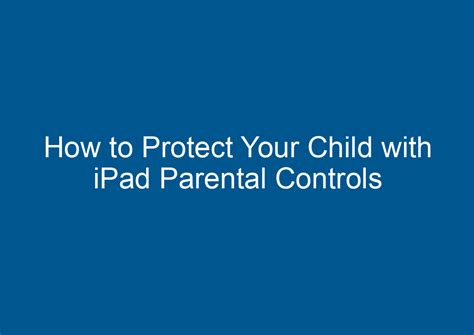 How to Protect Your iPad With Parental Controls