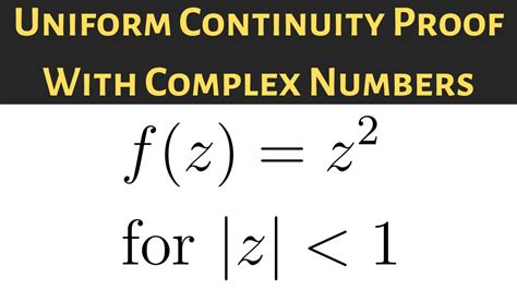 How to Prove a Complex Valued Function is Uniformly ... - YouTube