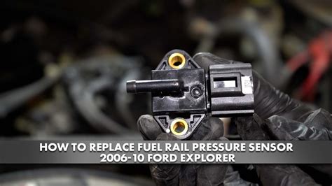 How to Replace Fuel Rail Pressure Sensor 200610 Ford Explorer 1A Auto