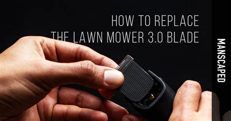 How to Replace The Lawn Mower 3.0 Blade - MANSCAPED