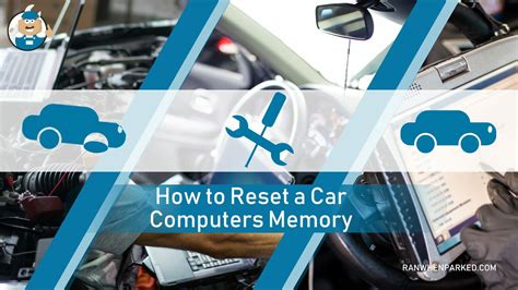 How to Reset a Car Computer’s Memory - Vehicle Freak