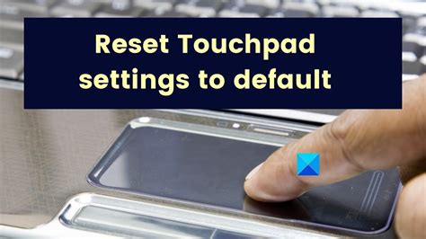 How to Reset a Touchpad to Default Settings in Windows …