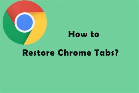 How to Restore Chrome Tabs? Here Are 3 Methods! - MiniTool