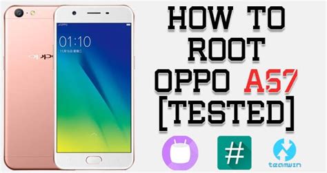 How to Root Oppo A57 PFTM20 Without PC & Via Magisk