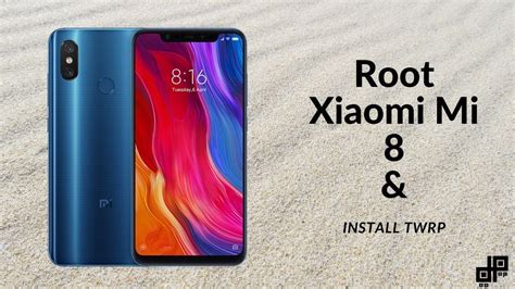 How to Root Xiaomi Mi 8/Mi 8 Lite/Mi 8 SE and Install