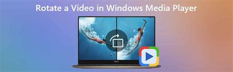 How to Rotate Videos in Windows Media Player