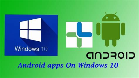 How to Run Android Apps on Windows 10