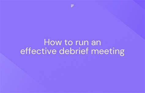 How to Run an Effective Debrief Meeting in 11 Steps