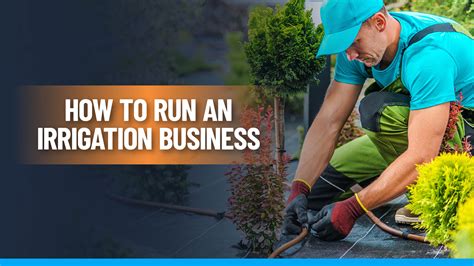 How to Run an Irrigation Business - ServiceTitan