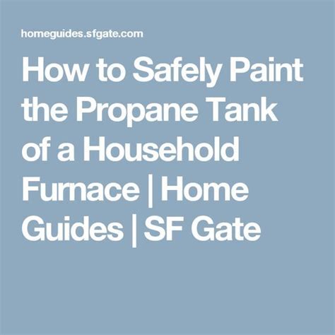 How to Safely Paint the Propane Tank of a Household Furnace