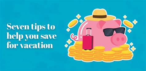 How to Save on Your Next Vacation Seven Tips