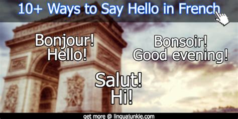 How to Say Hello in French in 11 Fluent Ways. - linguajunkie.com