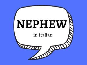 How to Say NEPHEW in Italian Getting To Know Italy
