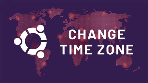 How to Set or Change Timezone in Ubuntu Linux [Beginner’s Tip] Alain