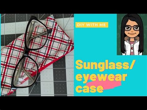 How to Sew a Lined Eyeglass Case - Sunglass Case …