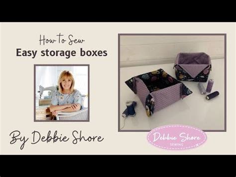 How to Sew two easy storage boxes by Debbie Shore