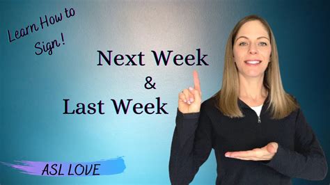 How to Sign NEXT WEEK LAST WEEK ASL Sign Language YouTube