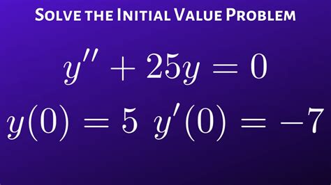 How to Solve An Initial Value Problem [Worked Example] Calculus