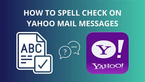 How to Spell Check Yahoo Mail Messages