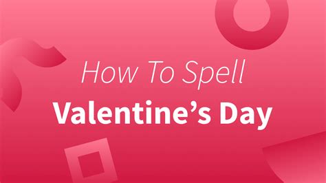 How to Spell Valentine's Day: The Ultimate Guide